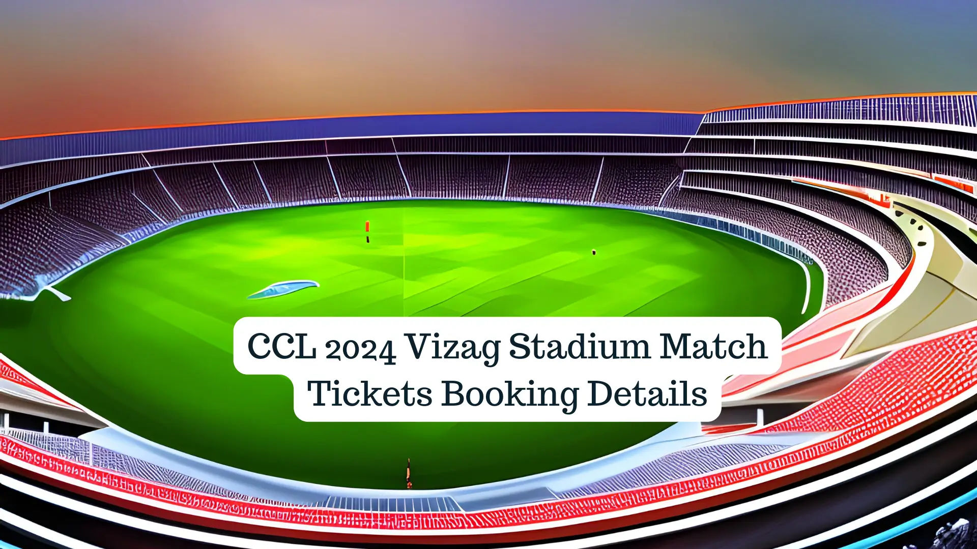 CCL 2024 Vizag Stadium Match Tickets Booking Details